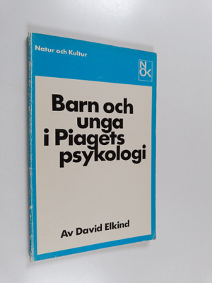 David Elkind : Barn och unga i Piagets psykologi