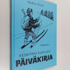 Veikko Kurki : Keskitien kulkijan päiväkirja - pikkukuva 1