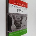 Anssi Halmesvirta ym. : Unkarin kansannousu 1956 - pikkukuva 1