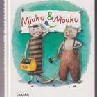 Hannu Mäkelä: Miuku & Mouku - pikkukuva 1