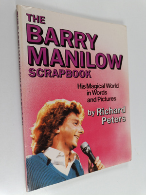 Richard Peters : The Barry Manilow Scrapbook : His Magica...