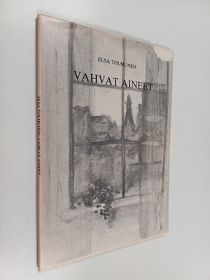 Elsa Tolmunen : Vahvat aineet : runoja (signeerattu)