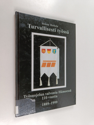 Helena Hoskola : Turvallisesti työssä : työsuojelun valvo...