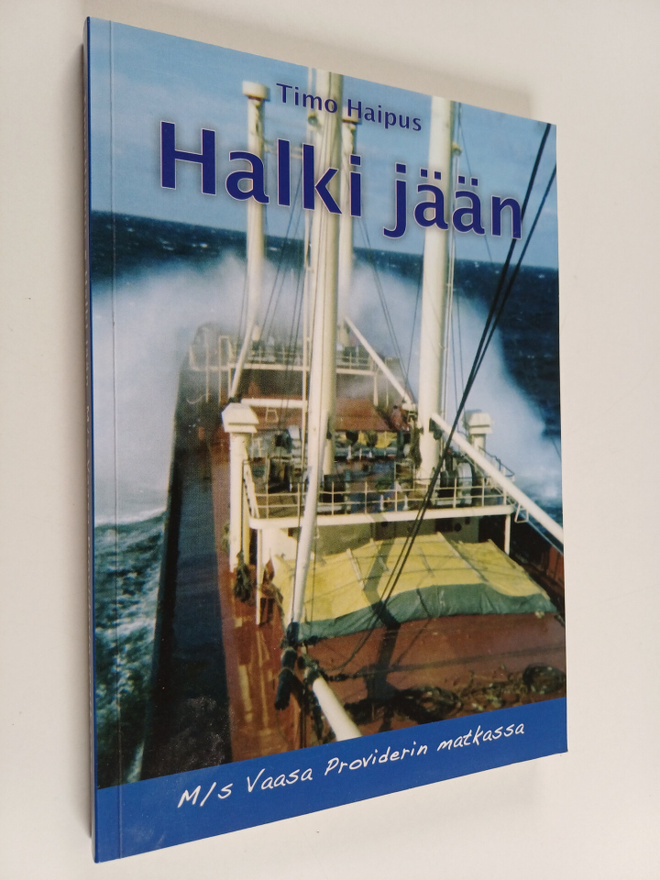 Timo Haipus : Halki jään : M/s Vaasa Providerin matkassa ...
