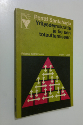 Pentti Santaharju : Yritysdemokratia ja tie sen toteuttam...
