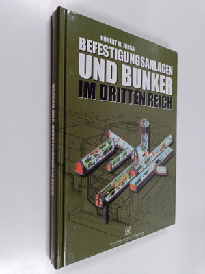 Robert M. Jurga : Bunker im dritten Reich
