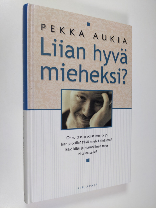 Pekka Aukia : Liian hyvä mieheksi