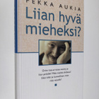 Pekka Aukia : Liian hyvä mieheksi - pikkukuva 1