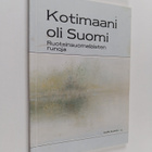 Hilja ym. (toim.) Mörsäri : Kotimaani oli Suomi : ruotsin... - pikkukuva 1