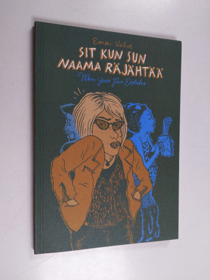 Emmi Valve : Sit kun sun naama räjähtää : päiväkirja = Wh...