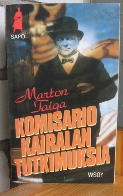 Marton Taiga: Komisario Kairalan tutkimuksia, Wsoy 1987.