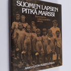 Irma (toim.) Heydemann : Suomen lapsen pitkä marssi : Man... - pikkukuva 1