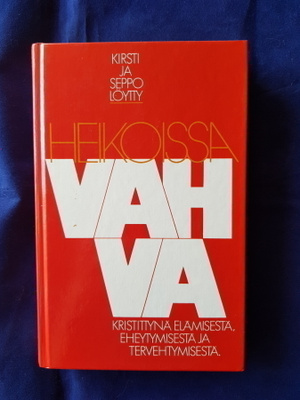 Löytty, Kirsti ja Seppo : Heikoissa vahva
