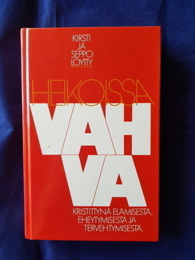 Löytty, Kirsti ja Seppo : Heikoissa vahva