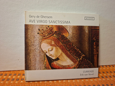 Gery de Ghersem:Ave Virgo Sanctissima-Currende,E.van NevelCD