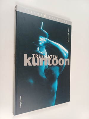Toni Battison : Treenaten kuntoon : tietoa miehelle terve...