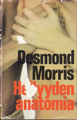 Desmond Morris: Hellyyden anatomia (sid. SSK 1972)