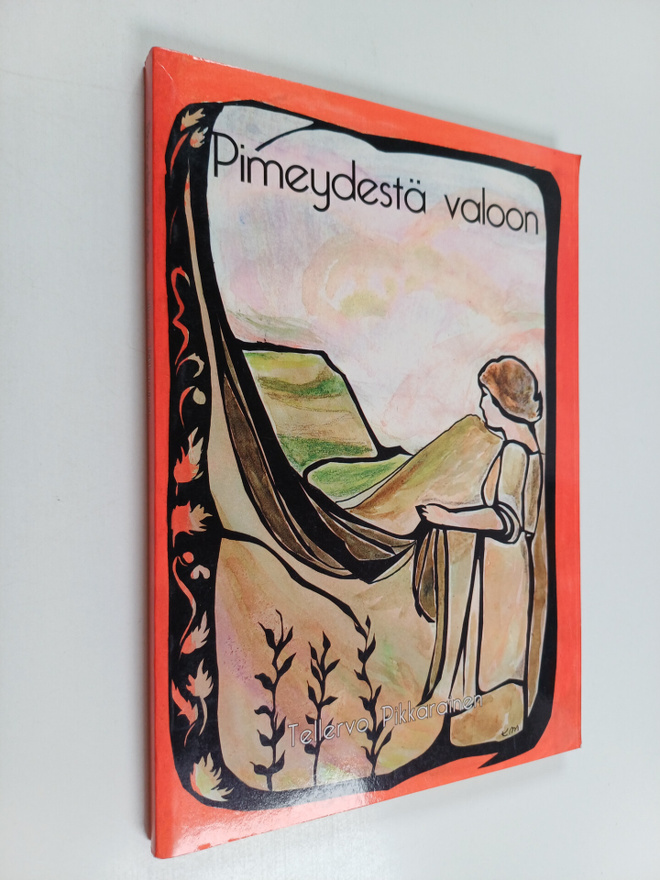Tellervo Pikkarainen : Pimeydestä valoon