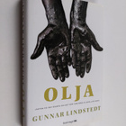 Gunnar Lindstedt : Olja : jakten på det svarta guldet när... - pikkukuva 1