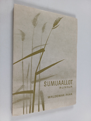 Waldemar Piha : Sumuaallot : runoja