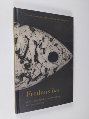 Susanne Eriksson : Fredens öar : Ålands självstyrelse, de...
