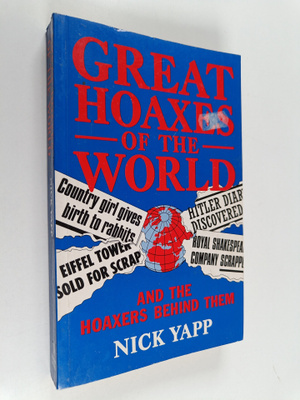 Nick Yapp ym. : Great Hoaxes of the World - And the Hoaxe...