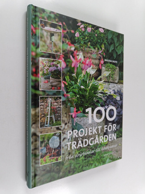 Malena Skote : 100 projekt för trädgården från drivbänkar...