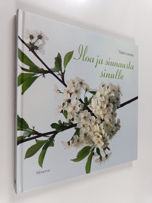 Tapio Luoma : Iloa ja siunausta sinulle