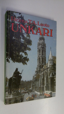 Reima T. A. Luoto : Unkari : matkailijan opas