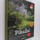 Pihalla! : suomalainen pihakirja - pikkukuva 1