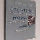 Raisa Lardot : Jäätyneet linnut putoavat oksiltaan = Däiz... - pikkukuva 1