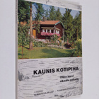 Kaunis kotipiha : Oikea kasvi oikealla pihalle - pikkukuva 1