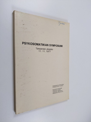 Erik E. (symposiumin puheenjohtaja) Anttinen : Psykosomat...
