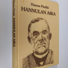 Hannu Pietilä : Hannulan aika : kuvaus vuosisadun alun he... - pikkukuva 1