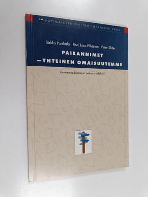 Sirkka Paikkala : Paikannimet - yhteinen omaisuutemme : t...