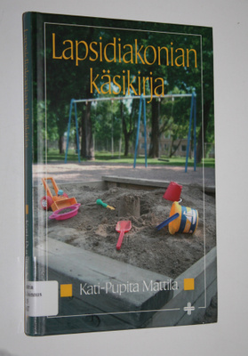 Kati-Pupita Mattila : Lapsidiakonian käsikirja