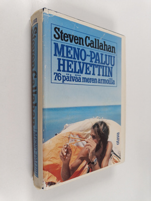 Steven Callahan : Meno-paluu helvettiin : 76 päivää meren...