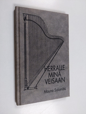 Mauno Salomäki : Herralle minä veisaan