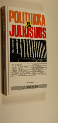Juhani (toim.) Wiio : Politiikka ja julkisuus : Keskustan...
