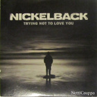 Nickelback • Trying Not To Love You PROMO CD-Single - pikkukuva 1