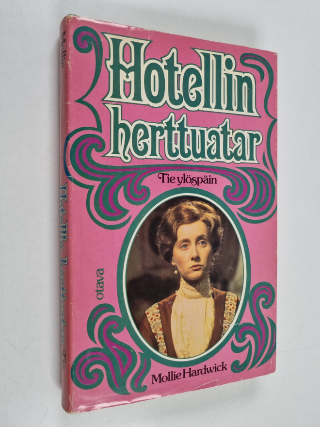Mollie Hardwick : Hotellin herttuatar : Tie ylöspäin