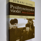 Juhani Suomi : Pysähtyneisyyden vuodet : Mauno Koiviston ... - pikkukuva 1
