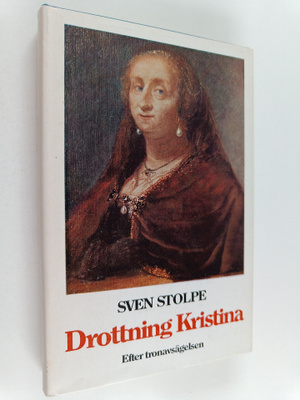 Sven Stolpe : Drottning Kristina : efter tronavsägelsen