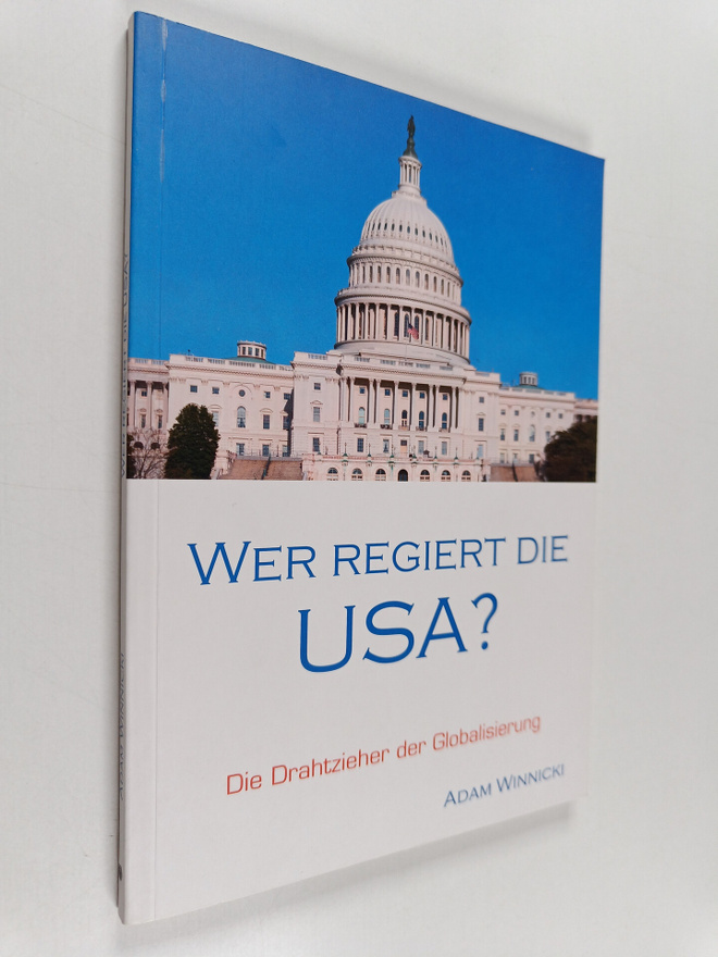 Adam Winnicki : Wer regiert die USA? - die Drahtzieher de...