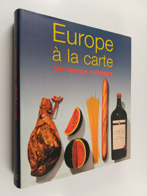 Andre Domine ym. : Europe a la carte : un voyage culinaire