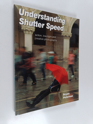 Bryan Peterson : Understanding Shutter Speed