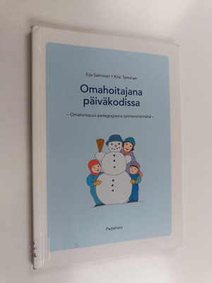 Eija Salminen : Omahoitajana päiväkodissa : omahoitajuus ...