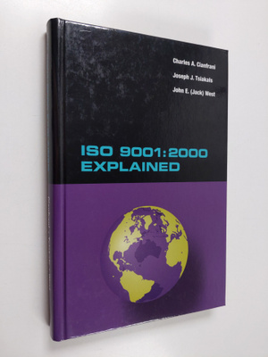 Charles A. Cianfrani ym. : ISO 9001:2000 Explained