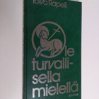 Toivo Rapeli : Ole turvallisella mielellä - pikkukuva 1