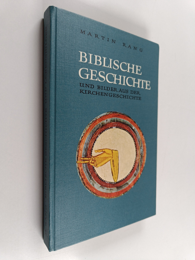 Martin Rang : Biblische Geschichte und Bilder aus der Kir...